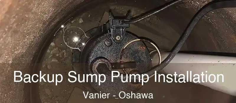  Backup Sump Pump Installation Vanier - Oshawa