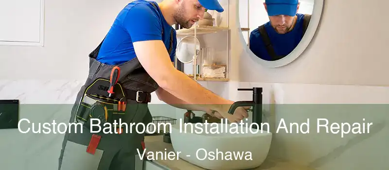  Custom Bathroom Installation And Repair Vanier - Oshawa