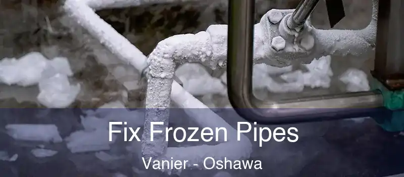  Fix Frozen Pipes Vanier - Oshawa