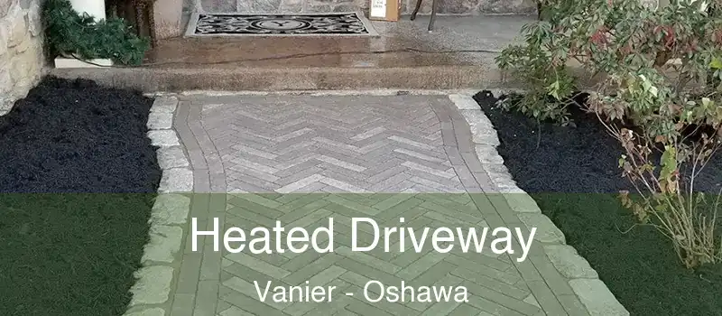  Heated Driveway Vanier - Oshawa