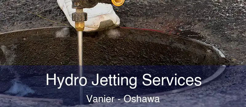  Hydro Jetting Services Vanier - Oshawa