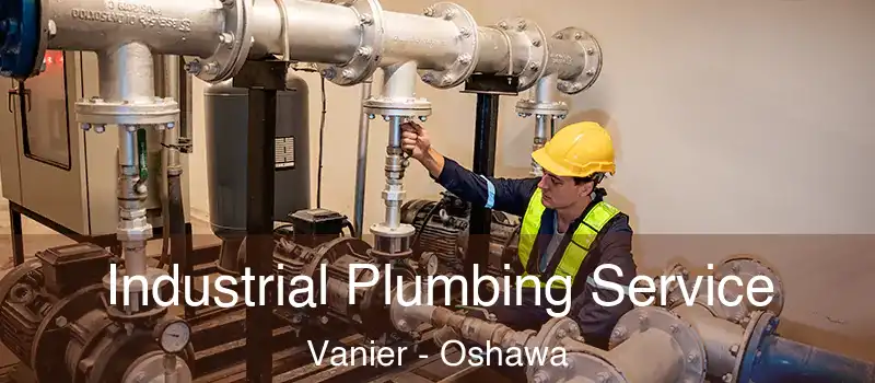  Industrial Plumbing Service Vanier - Oshawa