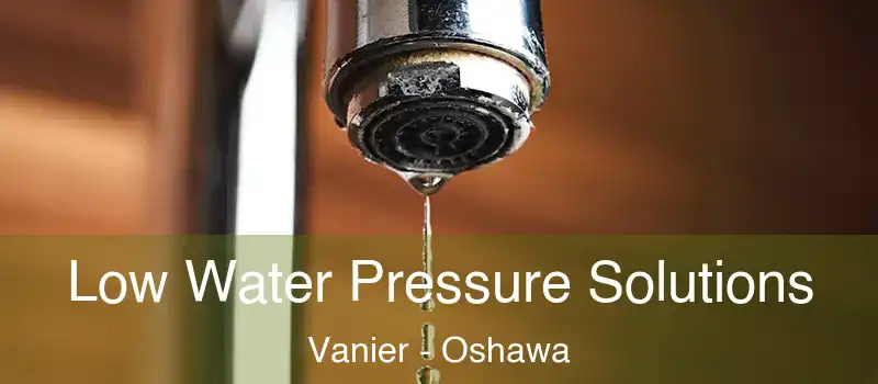  Low Water Pressure Solutions Vanier - Oshawa