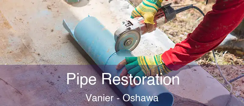  Pipe Restoration Vanier - Oshawa