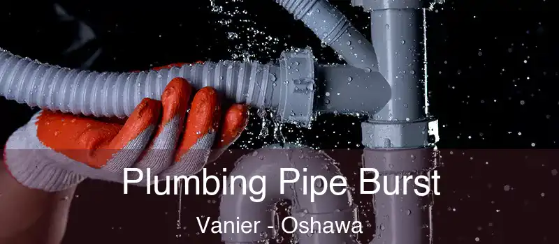  Plumbing Pipe Burst Vanier - Oshawa
