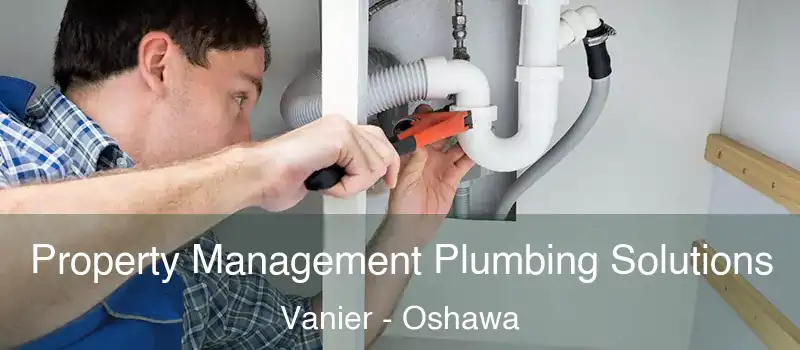  Property Management Plumbing Solutions Vanier - Oshawa