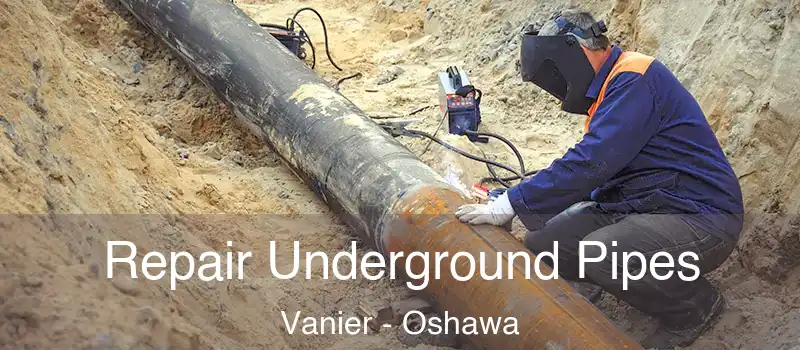 Repair Underground Pipes Vanier - Oshawa