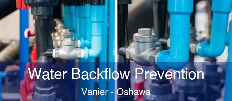  Water Backflow Prevention Vanier - Oshawa